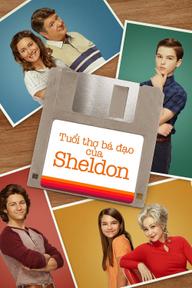 Tuổi Thơ Bá Đạo của Sheldon (Phần 7) - Young Sheldon Season 7 (2024)