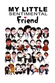 Bạn Tình Nhí Của Tôi  - My Little Sentimental Friend  (1984)
