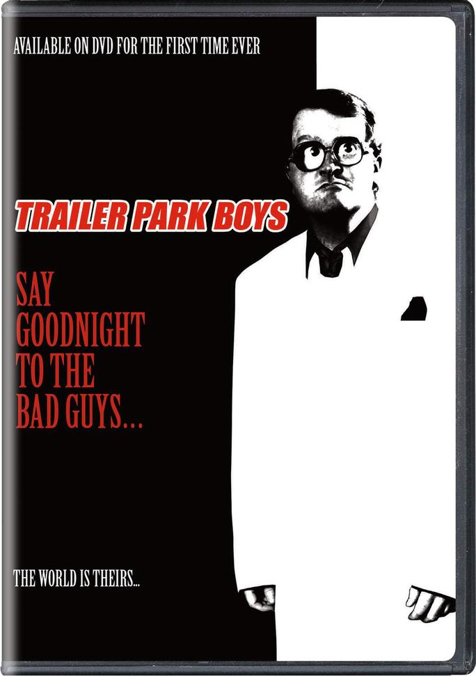 Bộ ba trộm cắp: Chúc kẻ xấu ngủ ngon - Trailer Park Boys: Say Goodnight to the Bad Guys (2008)