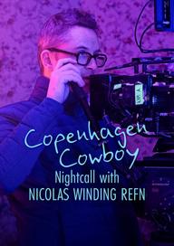 Cao bồi Copenhagen: Trò chuyện đêm với Nicolas Winding Refn - Copenhagen Cowboy: Nightcall with Nicolas Winding Refn (2023)