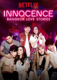 Chuyện tình Bangkok: Ngây thơ - Bangkok Love Stories: Innocence (2018)
