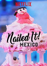 Dễ như ăn bánh! Mexico (Phần 1) - Nailed It! Mexico (Season 1) (2019)