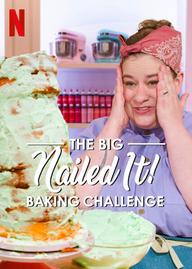 Dễ như ăn bánh! Thử thách siêu cấp - The Big Nailed It Baking Challenge (2024)