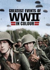 Những sự kiện lớn nhất Thế chiến II (bản màu) - Greatest Events of WWII in Colour (2019)