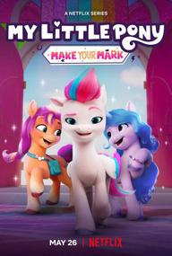 Pony bé nhỏ: Tạo dấu ấn riêng (Phần 2) - My Little Pony: Make Your Mark (Season 2) (2022)