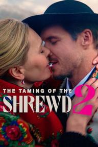The Taming of the Shrewd 2 - The Taming of the Shrewd 2 (2023)